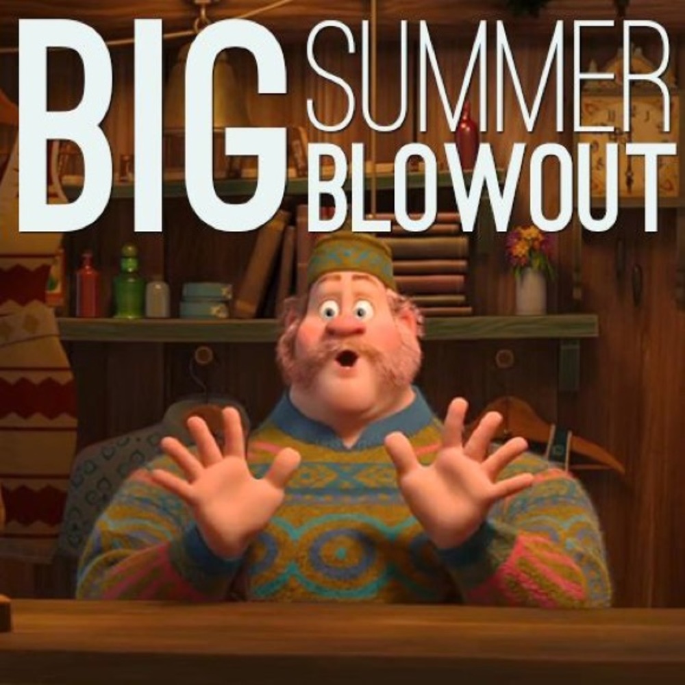 BIG SUMMER BLOWOUT!